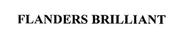 FLANDERS BRILLIANT trademark
