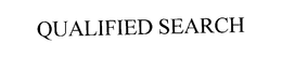 QUALIFIED SEARCH trademark