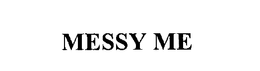 MESSY ME trademark