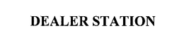 DEALER STATION trademark