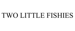TWO LITTLE FISHIES trademark