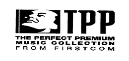 TPP THE PERFECT PREMIUM MUSIC COLLECTION FROM FIRST COM trademark