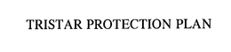 TRISTAR PROTECTION PLAN trademark