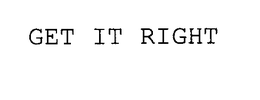 GET IT RIGHT trademark