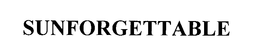SUNFORGETTABLE trademark
