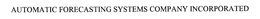 AUTOMATIC FORECASTING SYSTEMS COMPANY INCORPORATED trademark