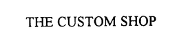 THE CUSTOM SHOP trademark