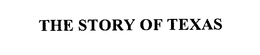 THE STORY OF TEXAS trademark