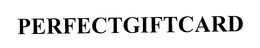 PERFECTGIFTCARD trademark