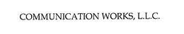 COMMUNICATION WORKS, L.L.C. trademark