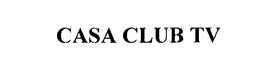 CASA CLUB TV trademark