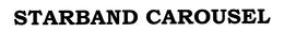 STARBAND CAROUSEL trademark