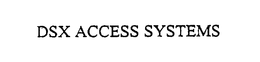 DSX ACCESS SYSTEMS trademark