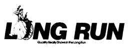LONG RUN QUALITY REALLY SHOWS IN THE LONG RUN trademark