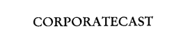 CORPORATECAST trademark