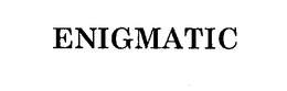 ENIGMATIC trademark