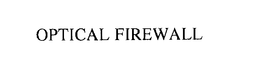 OPTICAL FIREWALL trademark