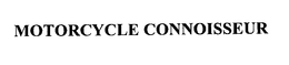 MOTORCYCLE CONNOISSEUR trademark