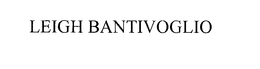 LEIGH BANTIVOGLIO trademark