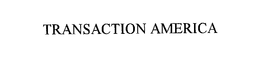 TRANSACTION AMERICA trademark