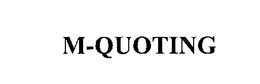 M-QUOTING trademark
