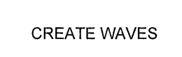 CREATE WAVES trademark