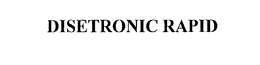 DISETRONIC RAPID trademark