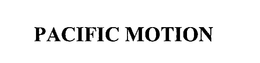 PACIFIC MOTION trademark