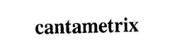 CANTAMETRIX trademark