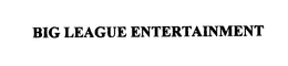 BIG LEAGUE ENTERTAINMENT trademark