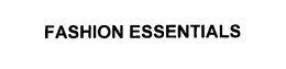 FASHION ESSENTIALS trademark