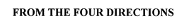 FROM THE FOUR DIRECTIONS trademark