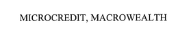 MICROCREDIT, MACROWEALTH trademark