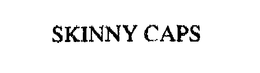 SKINNY CAPS trademark