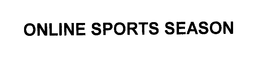 ONLINE SPORTS SEASON trademark