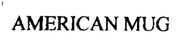 AMERICAN MUG trademark