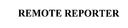 REMOTE REPORTER trademark