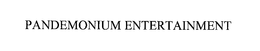 PANDEMONIUM ENTERTAINMENT trademark