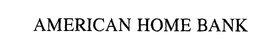 AMERICAN HOME BANK trademark