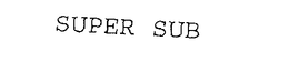 SUPER SUB trademark