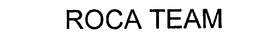 ROCA TEAM trademark