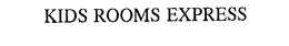 KIDS ROOMS EXPRESS trademark
