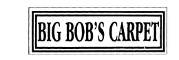 BIG BOB'S CARPET trademark