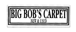 BIG BOB'S CARPET NEW & USED trademark