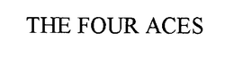 THE FOUR ACES trademark