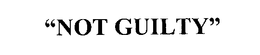 "NOT GUILTY" trademark