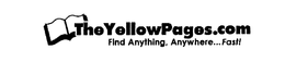 THEYELLOWPAGES.COM FIND ANYTHING, ANYWHERE...FAST! trademark