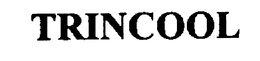 TRINCOOL trademark