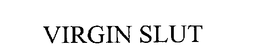 VIRGIN SLUT trademark