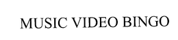 MUSIC VIDEO BINGO trademark